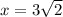 x = 3\sqrt 2