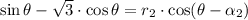 \sin \theta - \sqrt{3}\cdot \cos \theta = r_{2}\cdot \cos (\theta - \alpha_{2})