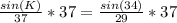 \frac{sin(K)}{37}*37 = \frac{sin(34)}{29}*37