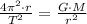 \frac{4\pi^{2}\cdot r}{T^{2}} = \frac{G\cdot M}{r^{2}}