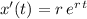 x^{\prime}(t) = r\, e^{r\, t}