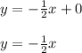 y=-\frac12x+0\\\\y=-\frac12x