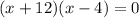 (x+12)(x-4)=0