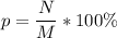 \displaystyle p=\frac{N}{M}*100\%