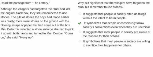 Why is it significant that the villagers have forgotten the

ritual but remember to use stones?
Read