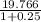 \frac{19.766}{1+0.25}