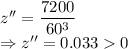 z''=\dfrac{7200}{60^3}\\\Rightarrow z''=0.0330