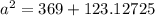 a^2 = 369 + 123.12725