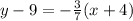 y-9=-\frac{3}{7} (x+4)