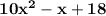 \mathbf{10x^2-x+18}