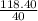 \frac{118.40}{40}