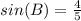 sin(B) = \frac{4}{5}