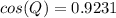 cos(Q) = 0.9231