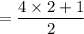 =\dfrac{4\times2+1}{2}