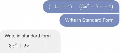 (−5x + 4) − (3x2 − 7x + 4) simplified and written in standard form?