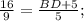 \frac{16}{9} =\frac{BD+5}{5};