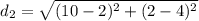 d_2 = \sqrt{(10 - 2)^2 + (2 - 4)^2}