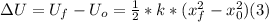 \Delta U = U_{f}  - U_{o}  = \frac{1}{2} * k * (x_{f} ^{2} - x_{0} ^{2} ) (3)