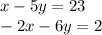 x- 5y =23\\-2x - 6y =2