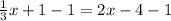 \frac{1}{3}x+1-1=2x-4-1