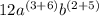 12a^{(3+6)}b^{(2+5)}