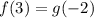 f(3)=g(-2)