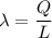 \lambda = \dfrac{Q}{L}