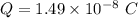 Q = 1.49 \times 10^{-8} \ C