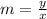 m=\frac{y}{x}