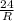 \frac{24}{R}