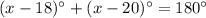 (x-18)^\circ+(x-20)^\circ=180^\circ