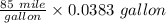 \frac{85\ mile}{gallon} \times 0.0383\ gallon