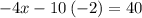 -4x-10\left(-2\right)=40