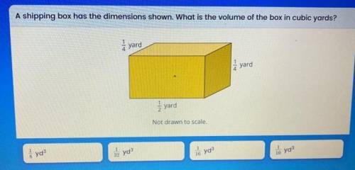 A shipping box has the dimensions shown what is the volume of the box in cubic yards? 1-4 yard 1-4 y