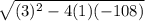 \sqrt{(3)^{2}-4(1)(-108)}