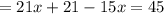 = 21x + 21 - 15x = 45