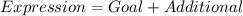 Expression = Goal + Additional