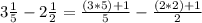 3\frac{1}{5}-2\frac{1}{2}= \frac{(3*5)+1}{5}-\frac{(2*2)+1}{2}\\