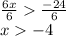 \frac{6x}{6}\frac{-24}{6}\\x-4