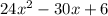 24x^2 - 30x + 6