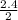 \frac{2.4}{2}