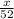 \frac{x}{52}