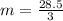 m = \frac{28.5}{3}