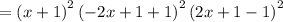 =\left(x+1\right)^2\left(-2x+1+1\right)^2\left(2x+1-1\right)^2