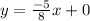 y = \frac{-5}{8} x+0