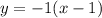 y = -1(x-1)