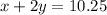 x+2y=10.25