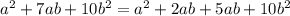 a\²+7ab+10b\² = a\²+2ab+5ab+10b\²