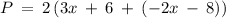 \:P\:=\:2\left(3x\:+\:6\:+\:\left(-2x\:-\:8\right)\right)