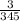 \frac{3}{345}